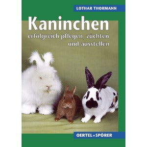 Kaninchen pflegen, züchten, ausstellen